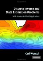 Discrete Inverse and State Estimation Problems: With Geophysical Fluid Applications 1107406064 Book Cover