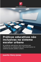 Práticas educativas não inclusivas no sistema escolar urbano (Portuguese Edition) 6202429895 Book Cover