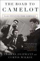 The Road to Camelot: Inside JFK's Five-Year Campaign 1501105566 Book Cover