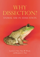 Why Dissection?: Animal Use In Education 0313323909 Book Cover