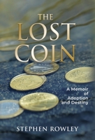 The Lost Coin: A Memoir of Adoption and Destiny 1685031757 Book Cover