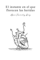 El instante en el que florecen las heridas B08M8GWN4L Book Cover