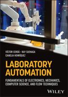 Laboratory Automation: Fundamentals of Electronics, Mechanics, Computer Science, and Flow Techniques 1394435347 Book Cover