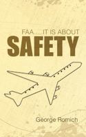 Faa.....It Is About Safety 1491716630 Book Cover