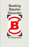 Beating Bipolar Disorder 1304039315 Book Cover