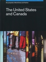 Encyclopedia of World Dress and Fashion, Volume 3: The United States and Canada 0199757305 Book Cover