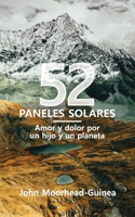 52 paneles solares: Amor y dolor por un hijo y un planeta (Spanish Edition) 2970164922 Book Cover