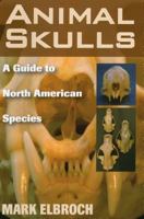 Animal Skulls: A Guide to North American Species 0811733092 Book Cover