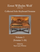 E.W. Wolf: Collected Solo Keyboard Sonatas, Volume 1 1312679999 Book Cover