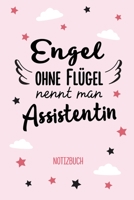 Engel ohne Flügel nennt man Assistentin: Notizbuch als Geschenk für Assistentin - A5 / liniert - Tagebuch - Geschenke zum Geburtstag oder Weihnachten (German Edition) B083XRSF6R Book Cover