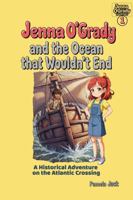 Jenna O'Grady and the Ocean that Wouldn't End: A Middle Grade Historical Adventure Chapter Book for Ages 7–12 197265215X Book Cover