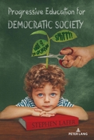 Progressive Education for Democratic Society 1433189984 Book Cover