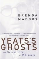 Yeats's Ghosts: The Secret Life of W.B. Yeats 0060985046 Book Cover