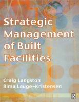 Strategic Management of Built Facilities 0750654406 Book Cover