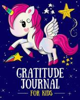 Gratitude Journal for Kids: Girl Unicorn 3 Months Daily Writing Prompts (Childrens Happiness Notebook) 1729428320 Book Cover