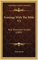 Evenings With The Bible V3: New Testament Studies 1164639250 Book Cover