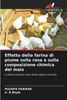 Effetto della farina di piume sulla resa e sulla composizione chimica del mais (Italian Edition) 6208308690 Book Cover