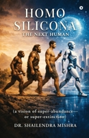 Homo Silicona: The Next Human B0GQ9P36JP Book Cover
