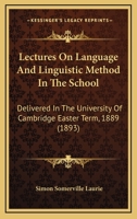 Lectures on language and linguistic method in the school 053073723X Book Cover