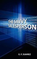 The Savvy Salesperson 0578064936 Book Cover