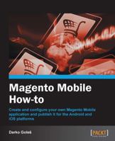 Magento Mobile How-To 1849693668 Book Cover