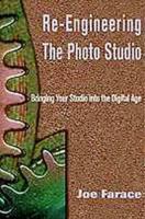 Re-engineering the Photo Studio: Bringing Your Studio into the Digital Age 1880559943 Book Cover