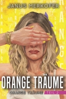 Orange Träume: Orange Träume Teil 2 (German Edition) 3952034991 Book Cover