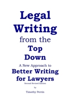 Legal Writing from the Top Down: Better Writing for Lawyers 0981270204 Book Cover