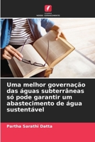 Uma melhor governação das águas subterrâneas só pode garantir um abastecimento de água sustentável 6207379411 Book Cover