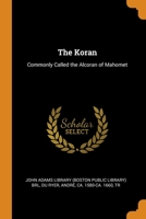 The Koran: Commonly Called the Alcoran of Mahomet 1017012008 Book Cover