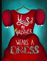 Yes, My Brother Wears A Dress 0989254437 Book Cover