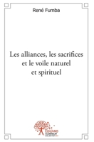 Les alliances, les sacrifices et le voile nature et spirituel (French Edition) 2332528105 Book Cover
