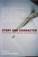 Story and Character: Interviews with British Screenwriters 0747561893 Book Cover