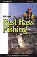 America's Best Bass Fishing: The Fifty Best Places to Catch Bass 1560447753 Book Cover