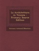 La architettura in Venezia 1295606968 Book Cover