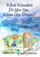 What Wonders Do You See... When You Dream? 194812422X Book Cover