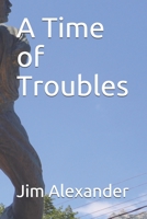 A Time of Troubles B0917P4YY1 Book Cover