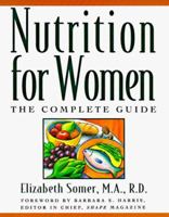 Nutrition for Women: The Complete Guide (Henry Holt Reference Book) 0805023895 Book Cover