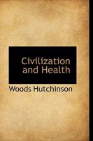 Civilization and Health 1165313200 Book Cover