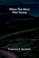 When The West Was Young 9367240554 Book Cover