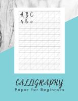 Calligraphy Paper for Beginners: Calligraphy and Hand Lettering - 160 sheet pad 1798622556 Book Cover