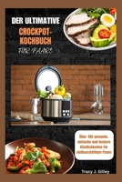 Das Ultimative Kochbuch Für Paare: Über 100 gesunde, einfache und leckere Köstlichkeiten für vielbeschäftigte Paare B0CRQ46G4Z Book Cover