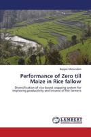 Performance of Zero till Maize in Rice fallow: Diversification of rice based cropping system for improving productivity and income of the farmers 3659171174 Book Cover
