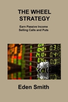 The Wheel Strategy: Earn Passive Income Selling Calls and Puts 1806313758 Book Cover