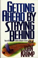 Getting Ahead by Staying Behind: How to Be a Better Follower of Jesus 0805462864 Book Cover