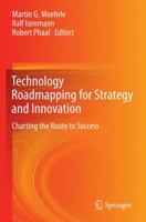 Technology Roadmapping for Strategy and Innovation: Charting the Route to Success 3642339220 Book Cover