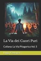 La Via dei Cuori Puri (La Via Pitagorica) (Italian Edition) B0DSW8L1B2 Book Cover