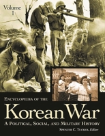 Encyclopedia of the Korean War: A Political, Social, And Military History (3 Volumes) 0816046824 Book Cover