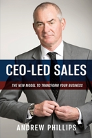 CEO-Led Sales: The new model to transform your business 064503861X Book Cover