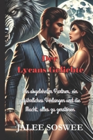 Der Lycans Geliebte: Ein abgelehnter Partner, ein gefährliches Verlangen und die Macht, alles zu zerstören (German Edition) B0F2HN9D62 Book Cover